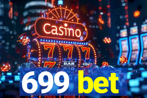 699 bet